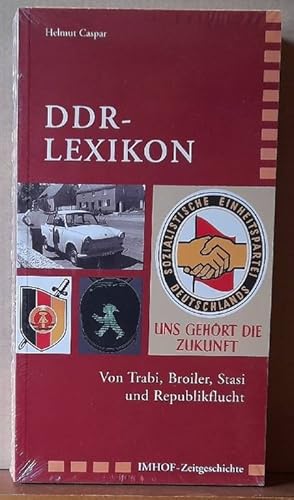 DDR-LEXIKON (Von Trabi, Broiler, Stasi und Republikflucht)