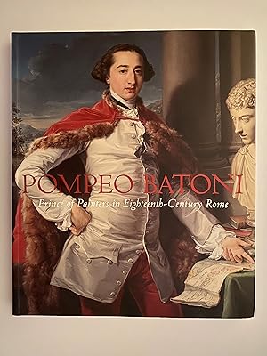 Seller image for POMPEO BATONI - PRINCE OF PAINTERS IN EIGHTEENTH- CENTURY ROME for sale by Lodge Books