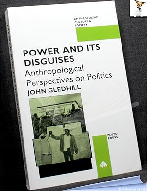 Imagen del vendedor de Power and Its Disguises: Anthropological Perspectives on Politics a la venta por BookLovers of Bath