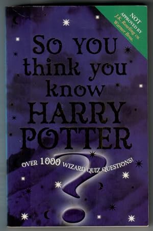 Imagen del vendedor de So you think you know Harry Potter? a la venta por The Children's Bookshop