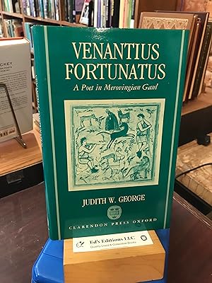 Venantius Fortunatus: A Latin Poet in Merovingian Gaul