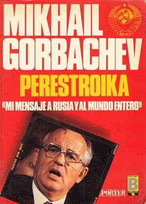 Image du vendeur pour PERESTROIKA, MI MENSAJE A RUSIA Y EL MUNDO ENTERO mis en vente par Librería Vobiscum