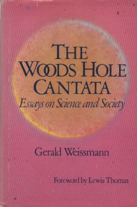 Bild des Verkufers fr The Woods Hole Cantata_ Essays on Science and Society zum Verkauf von San Francisco Book Company