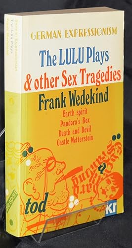 Seller image for The Lulu Plays: And Other Sex Tragedies v. 1 (German Expressionism) (German Expressionism S.) for sale by Libris Books