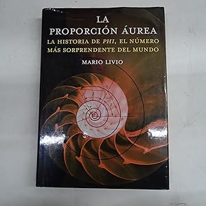 Seller image for LA PROPORCION AUREA. La historia de Phi, el nmero ms enigmtico del mundo. for sale by Librera J. Cintas