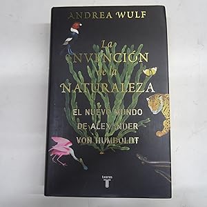 Imagen del vendedor de LA INVENCION DE LA NATURALEZA. El Nuevo Mundo de Alexander Humboldt. a la venta por Librera J. Cintas