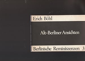 Seller image for Alt-Berliner Ansichten. Berlinische Reminiszenzen 3. for sale by Ant. Abrechnungs- und Forstservice ISHGW