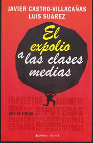 Seller image for EL EXPOLIO A LAS CLASES MEDIAS for sale by LIBRERIA TORMOS