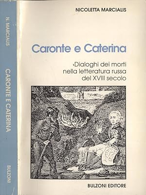 Bild des Verkufers fr Caronte e Caterina Dialoghi dei morti nella letteratura russa del XVIII secolo zum Verkauf von Biblioteca di Babele