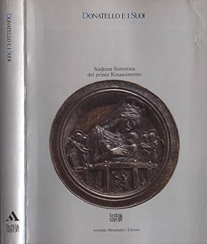 Seller image for Donatello e i suoi Scultura fiorentina del primo Rinascimento for sale by Biblioteca di Babele