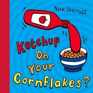 Image du vendeur pour Ketchup on Your Cornflakes? mis en vente par BuchWeltWeit Ludwig Meier e.K.