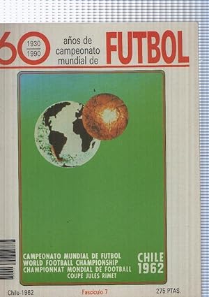 60 años de campeonato mundial de futbol 1930-1990, fasciculo 07 Chile 1962