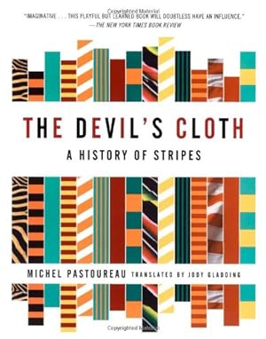 Seller image for The Devil's Cloth: A History of Stripes by Pastoureau, Michel [Paperback ] for sale by booksXpress