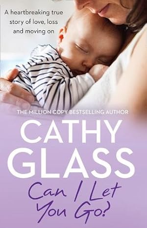 Image du vendeur pour Can I Let You Go?: A heartbreaking true story of love, loss and moving on by Glass, Cathy [Paperback ] mis en vente par booksXpress
