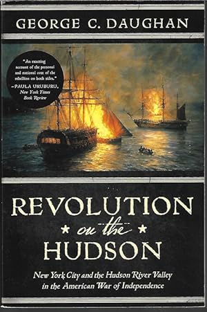 Seller image for REVOLUTION ON THE HUDSON; New York City and the Hudson River Valley in Teh American War of Independence for sale by Books from the Crypt