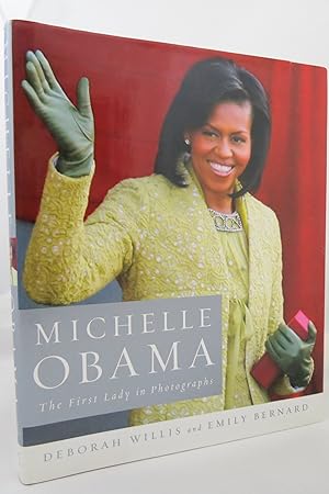 Seller image for MICHELLE OBAMA The First Lady in Photographs (DJ is protected by a clear, acid-free mylar cover) for sale by Sage Rare & Collectible Books, IOBA