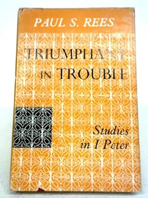 Seller image for Triumphant In Trouble: Studies In I Peter for sale by World of Rare Books