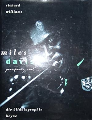 Seller image for Miles Davis. Perfectly cool ; die Bildbiographie. Richard Williams. [Ins Dt. bertr. von Henning Thies] / Collection Rolf Heyne for sale by ACADEMIA Antiquariat an der Universitt