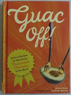 Seller image for Guac Off!: Recipes and Rules for Holding Your Own Guac-off for sale by Sklubooks, LLC