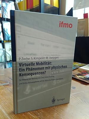 Bild des Verkufers fr Virtuelle Mobilitt: Ein Phnomen mit physischen Konsequenzen? Zur Wirkung der Nutzung von Chat, Online-Banking und Online-Reiseangeboten auf das physische Mobilittsverhalten. zum Verkauf von Antiquariat Thomas Nonnenmacher