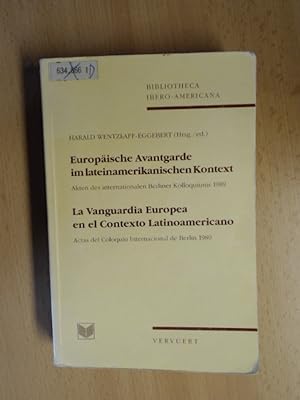 Bild des Verkufers fr Europische Avantgarde im lateinamerikanischen Kontext / La Vanguardia Europea en el Contexto Latinoamericano Akten des internationalen Berliner Kolloquiums 1989 / Actas del Coloquio Internacional de Berlin 1989 zum Verkauf von avelibro OHG