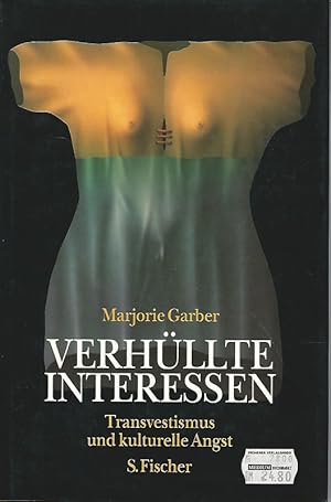 Verhüllte Interessen. Transvestismus und kulturelle Angst. Aus dem Amerikanischen von H. Jochen B...