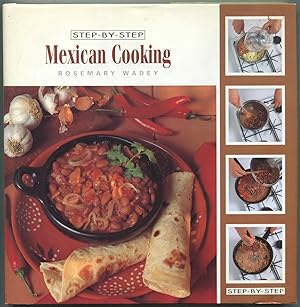 Bild des Verkufers fr Step-By-Step Mexican Cooking zum Verkauf von Between the Covers-Rare Books, Inc. ABAA