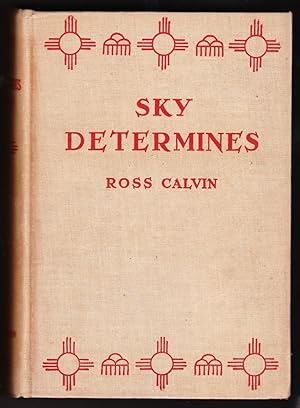 Sky Determines, An Interpretation of the Southwest