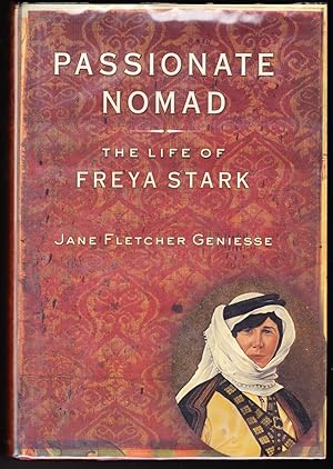 Passionate Nomad: The Life of Freya Stark