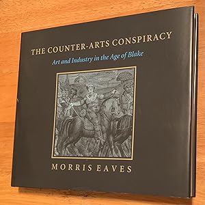 Seller image for The Counter-Arts Conspiracy. Art and Industry in the Age of Blake for sale by Lucky Panther Books