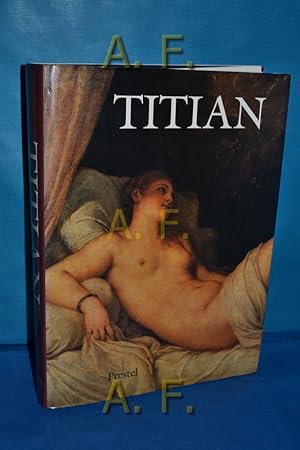 Image du vendeur pour Titian : prince of painters [in conjunction with the exhibition Titian, Palazzo Ducale, Venice, 2 June - 7 October 1990 , National Gallery of Art, Washington, 28 October 1990 - 27 January 1991]. [contributors to the catalogue Filippa M. Alberti Gaudioso . Catalogue entries transl. by Sharon Hecker . Ed. of the catalogue Susanna Biadene, ass. by Mary Yakush] mis en vente par Antiquarische Fundgrube e.U.