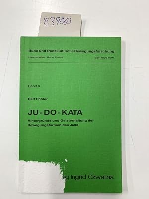 Ju-do-kata : Hintergründe u. Geisteshaltung d. Bewegungsformen d. Judo. Budo und transkulturelle ...