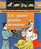Bild des Verkufers fr Histoires Des Sciences Dans La Chine Ancienne. Vol. 2005. Les Quatre Grandes Inventions : Histoire D zum Verkauf von RECYCLIVRE