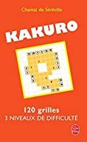 Seller image for Kakuro : 120 Grilles, 3 Niveaux De Difficult for sale by RECYCLIVRE