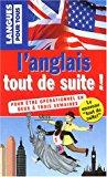 Seller image for L'anglais Tout De Suite ! : Pour tre Oprationnel En Deux  Trois Semaines for sale by RECYCLIVRE