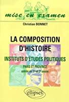 Image du vendeur pour La Composition D'histoire, Instituts D'tudes Politiques, Paris Et Province : Entre En Premire Et mis en vente par RECYCLIVRE