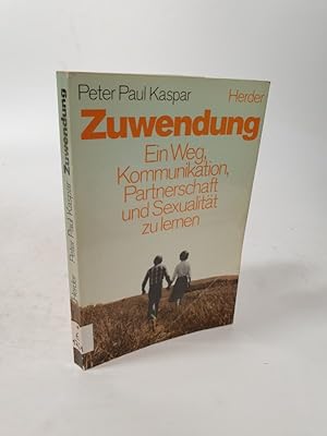 Immagine del venditore per Zuwendung. Ein Weg, Kommunikation, Partnerschaft und Sexualitt zu lernen. venduto da Antiquariat Bookfarm