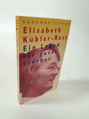 Seller image for Elisabeth Kbler-Ross. Ein Leben fr gutes Sterben. for sale by Antiquariat Bookfarm