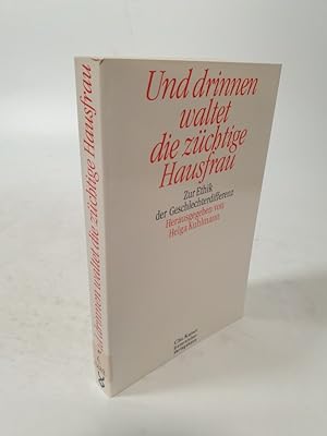 Seller image for Und drinnen waltet die zchtige Hausfrau. Zur Ethik der Geschlechterdifferenz. for sale by Antiquariat Bookfarm