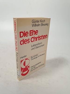 Bild des Verkufers fr Die Ehe des Christen. Lebensform und Sakrament. Mit einem Beitrag; Unauflslichkeit der Ehe und Geschiedenenpastoral. zum Verkauf von Antiquariat Bookfarm