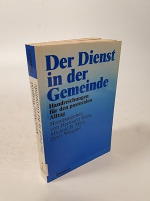 Bild des Verkufers fr Der Dienst in der Gemeinde. Handreichungen fr den pastoralen Alltag. zum Verkauf von Antiquariat Bookfarm