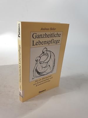 Bild des Verkufers fr Ganzheitliche Lebenspflege. Fr ein Miteinander von Krankenpflege und Krankenseelsorge. zum Verkauf von Antiquariat Bookfarm