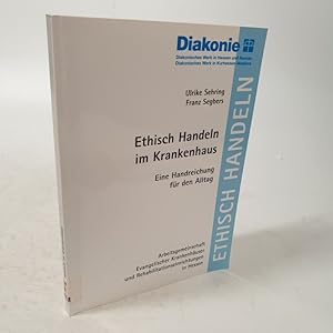 Imagen del vendedor de Ethisch handeln im Krankenhaus. Eine Handreichung fr den Alltag. a la venta por Antiquariat Bookfarm