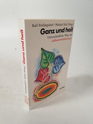 Seller image for Ganz und heil. Unterschiedliche Wege zur Selbstverwirklichung. for sale by Antiquariat Bookfarm