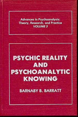 Seller image for Psychic reality and psychoanalytic knowing. Foreword by Merton M. Gill. Advances in psychoanalysis 3. for sale by Fundus-Online GbR Borkert Schwarz Zerfa