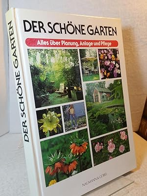 Der schöne Garten : alles über Planung, Anlage und Pflege Redaktion Jürgen Fritsch, Franziska Ort...