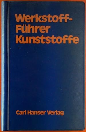 Bild des Verk�ufers f�r Werkstoff- F�hrer Kunststoffe. Eigenschaften, Pr�fung, Kennwerte. zum Verkauf von Die Buchgeister