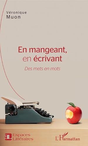 Image du vendeur pour En mangeant, en crivant : Des mets en mots mis en vente par AHA-BUCH GmbH