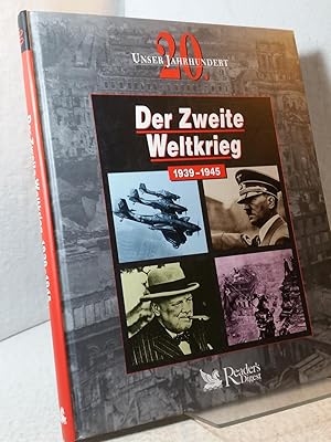 Der Zweite Weltkrieg 1939-1945 - Unser 20.Jahrhundert Autor der englischen Originalausgabe: Ducan...