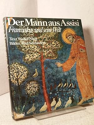 Der Mann aus Assisi - Franziskus und seine Welt. Mit 72 Farbbildern von Toni Schneiders - Mit ein...